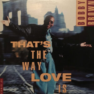Bobby Brown – That's The Way Love Is