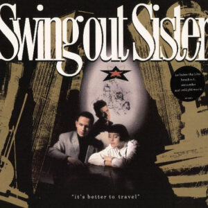 Swing Out Sister – It's Better To Travel bestel je simpel en snel bij Run4records.nl