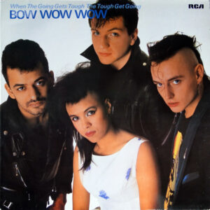 Bow Wow Wow – When The Going Gets Tough bestel je simpel en snel bij Run4records.nl