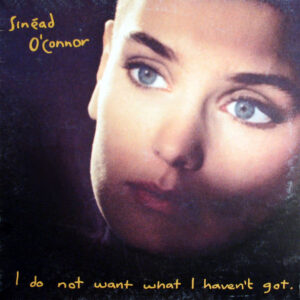 Sinéad O'Connor – I Do Not Want What I Haven't Got koop je online bij Run4records. Jouw 2ehands vinyl Site