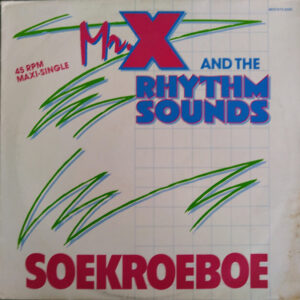 Mr X And The Rhythm Sounds – Soekroeboe