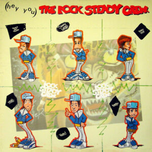 Rock Steady Crew – (Hey You) The Rock Steady Crew klinkt als muziek in de oren. Bestel snel bij Run4records.nl
