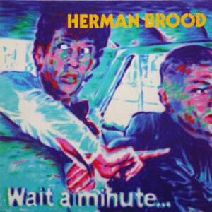 Herman Brood – Wait A Minute... shop je bij de leukste online platenaanbieder.