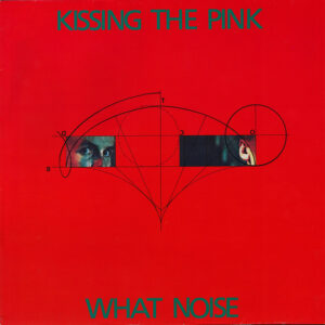 Kissing The Pink – What Noise vind je online bij de beste 2ehands Lp site. Run4records!