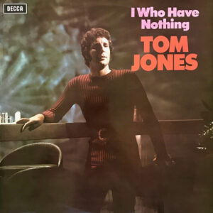 Tom Jones – I Who have Nothing koop je op 2ehands LP bij Run4records
