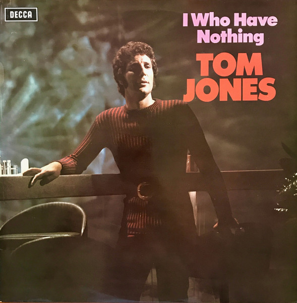 Tom Jones – I Who have Nothing koop je op 2ehands LP bij Run4records
