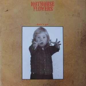 Hothouse Flowers - Don't Go koop je op 2ehands vinyl bij jou online store Run4records