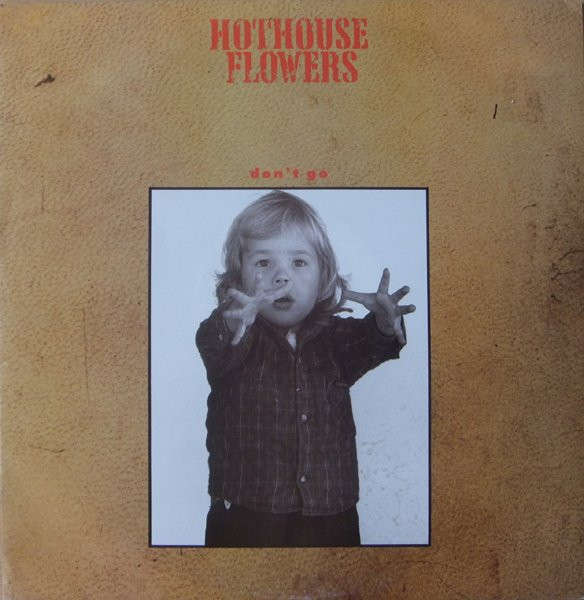 Hothouse Flowers - Don't Go koop je op 2ehands vinyl bij jou online store Run4records