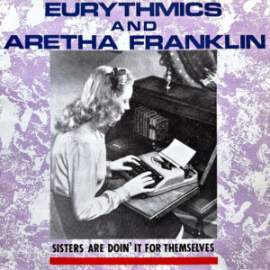 Eurythmics & Aretha Franklin - Sisters are doing it for themselves