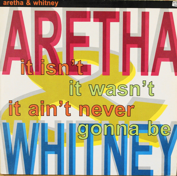 Aretha & Whitney - It Isn't, It Wasn't, It Ain't Never Gonna Be staat als tweedehands LP gewoon te koop bij Run4records.