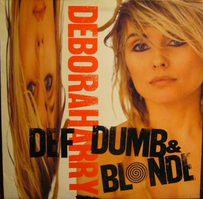 Debora Harry - Def Dumb & Blonde vind je online bij de beste 2ehands Lp site. Run4records!