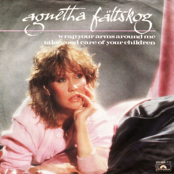 Agnetha Fältskog - Wrap Your Arms Around Me / Take Good Care Of Your Children tweedehands 7 inch LP bij Run4Records