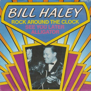 Bill Haley - Rock Around The Clock / See You Later, Alligator tweedehands 7 inch LP bij Run4Records