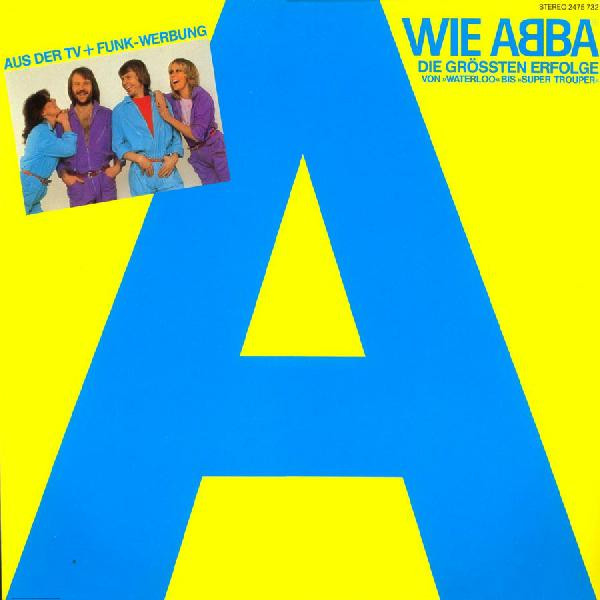 ABBA - A Wie ABBA (Die Grössten Erfolge Von »Waterloo« Bis »Super Trouper«) tweedehands disco LP bij Run4Records