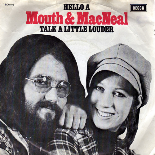 Mouth & MacNeal - Hello A / Talk A Little Louder tweedehands 7 inch LP bij Run4Records