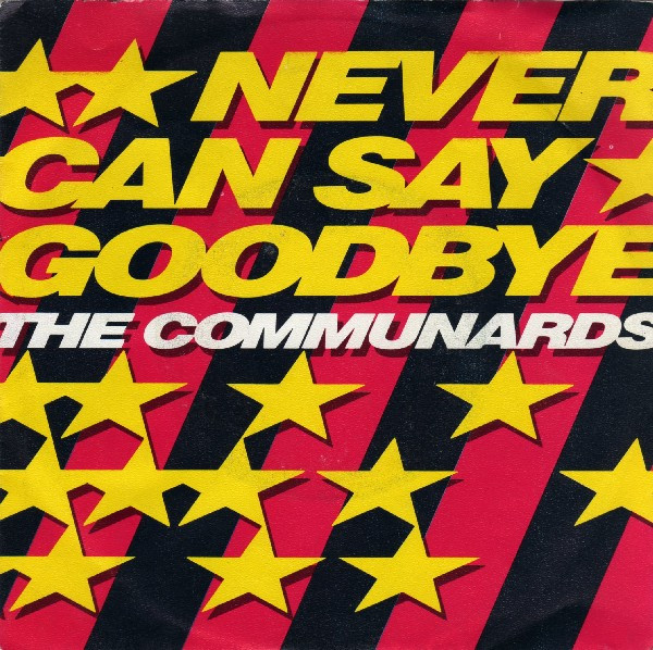 The Communards - Never Can Say Goodbye tweedehands 7 inch LP bij Run4Records