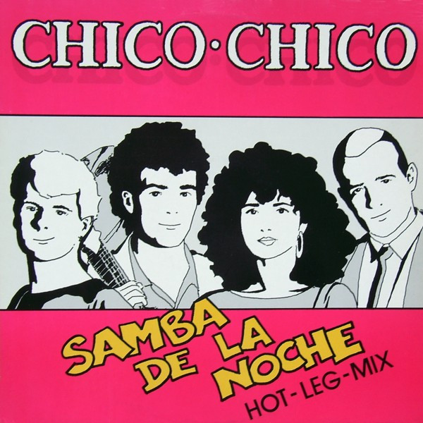 Chico Chico (2) - Samba De La Noche (Hot-Leg-Mix) tweedehands disco LP bij Run4Records