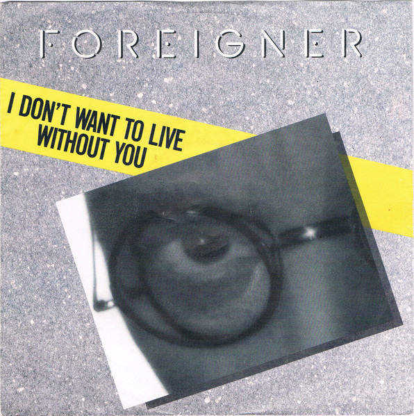 Foreigner - I Don't Want To Live Without You tweedehands 7 inch LP bij Run4Records