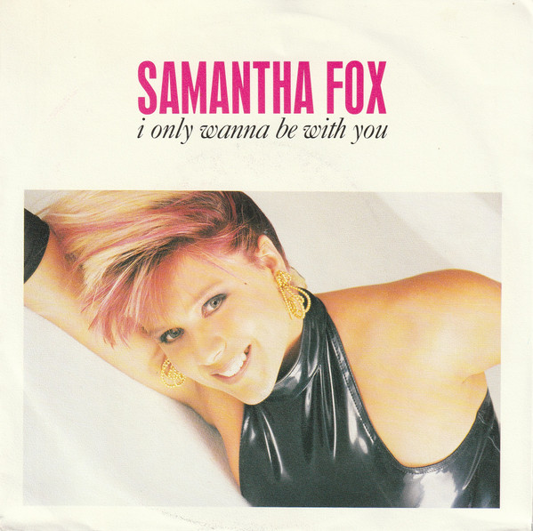 Samantha Fox - I Only Wanna Be With You tweedehands 7 inch LP bij Run4Records